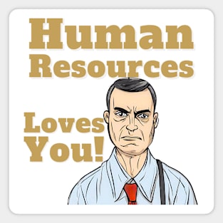 Human Resources Loves You! Magnet